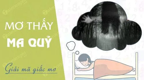 Nằm mơ thấy ma quỷ trong tháng cô hồn báo hung hay cát, con số nào may mắn?