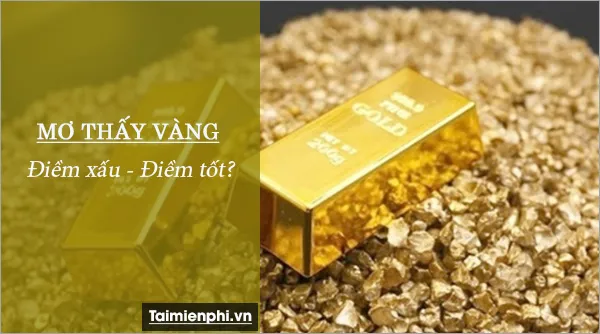 Nằm mơ thấy vàng, ý nghĩa của việc mơ thấy vàng