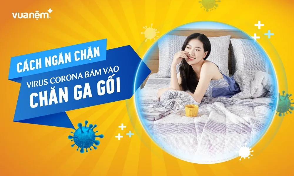 Bạn khỏe vì thông thái: Cách ngăn chặn Virus Corona bám vào chăn ga gối