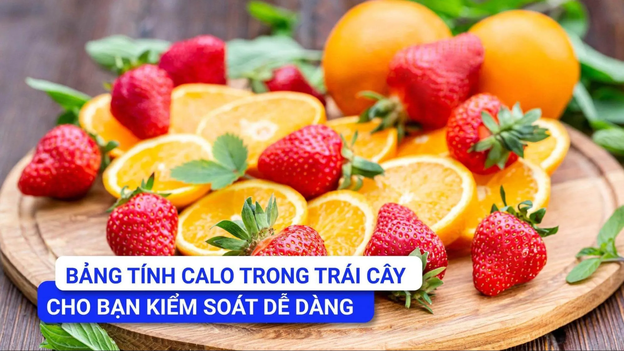 Bảng calo trái cây chuẩn giúp bạn chọn lựa thực phẩm giảm cân hiệu quả