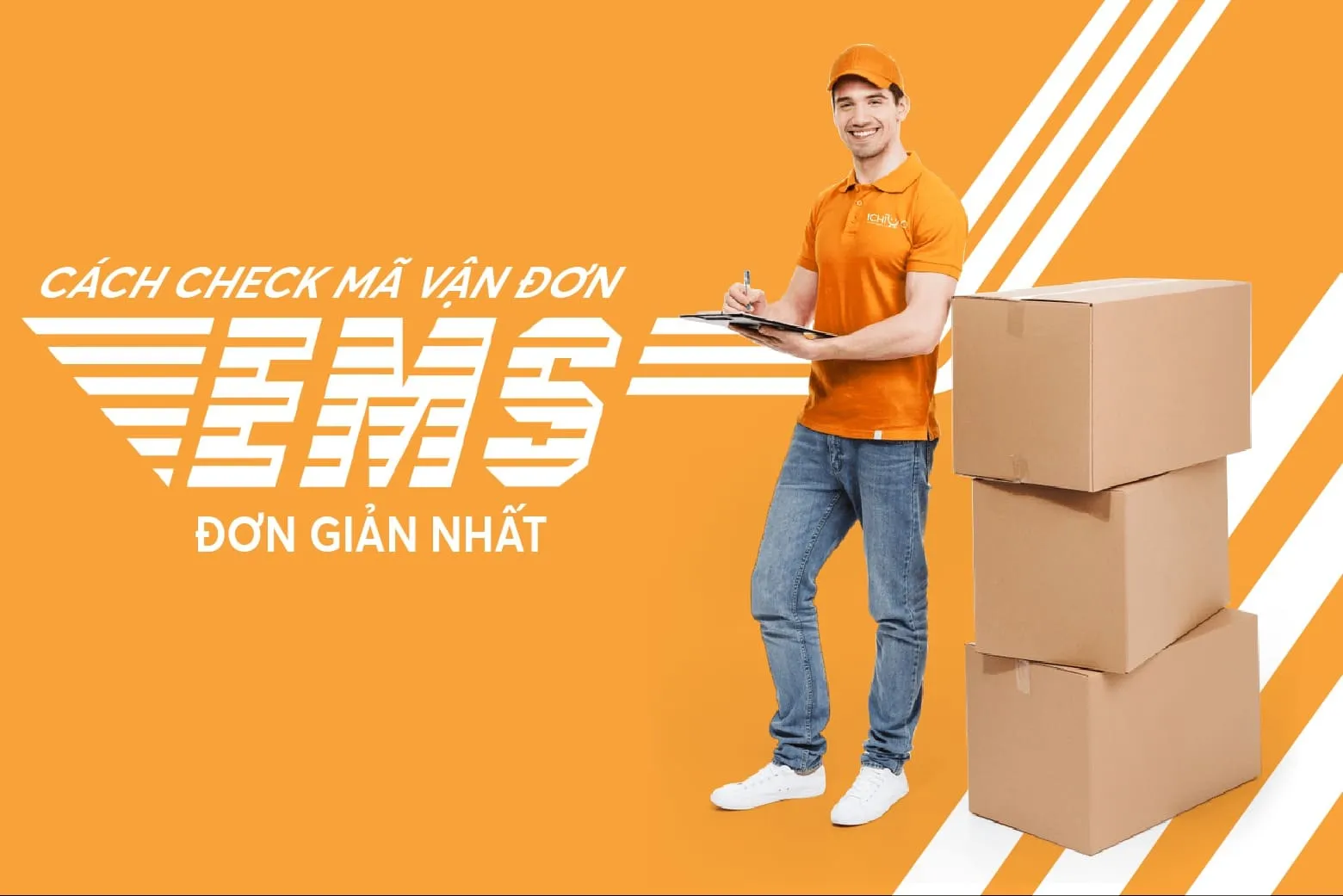 Chuyển phát nhanh EMS: Tra cứu vận đơn, bưu cục, tổng đài chi tiết nhất