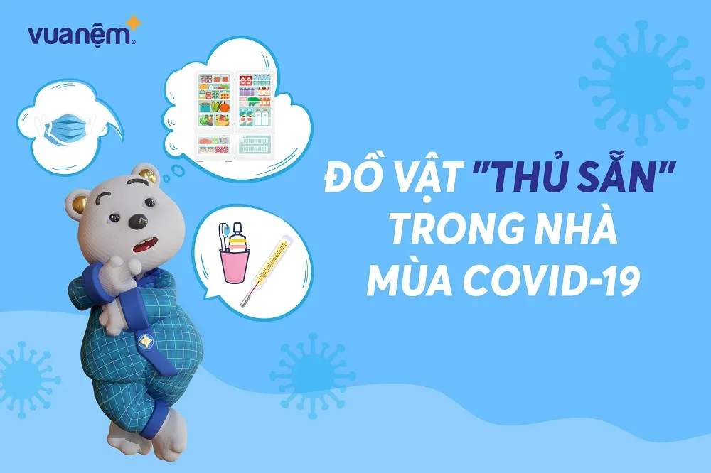 Điểm danh những đồ vật cần thiết phải “thủ sẵn” trong nhà mùa dịch Covid-19