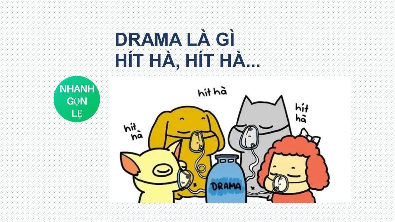 Drama là gì? Nghĩa của từ drama trên mạng xã hội