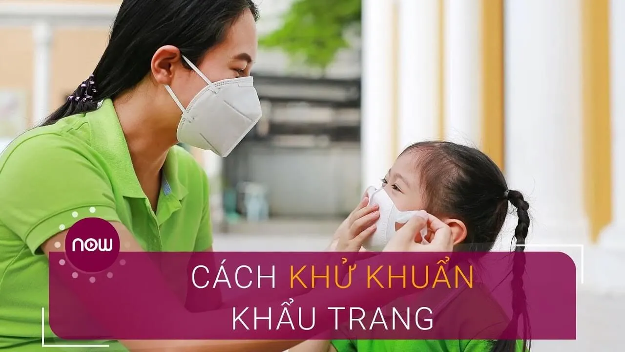 [Góc chuyên gia] Cách khử khuẩn khẩu trang đúng cách trong mùa đại dịch