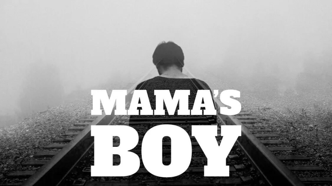 Mama boy là gì? Dấu hiệu nhận biết một Mama’s boy?