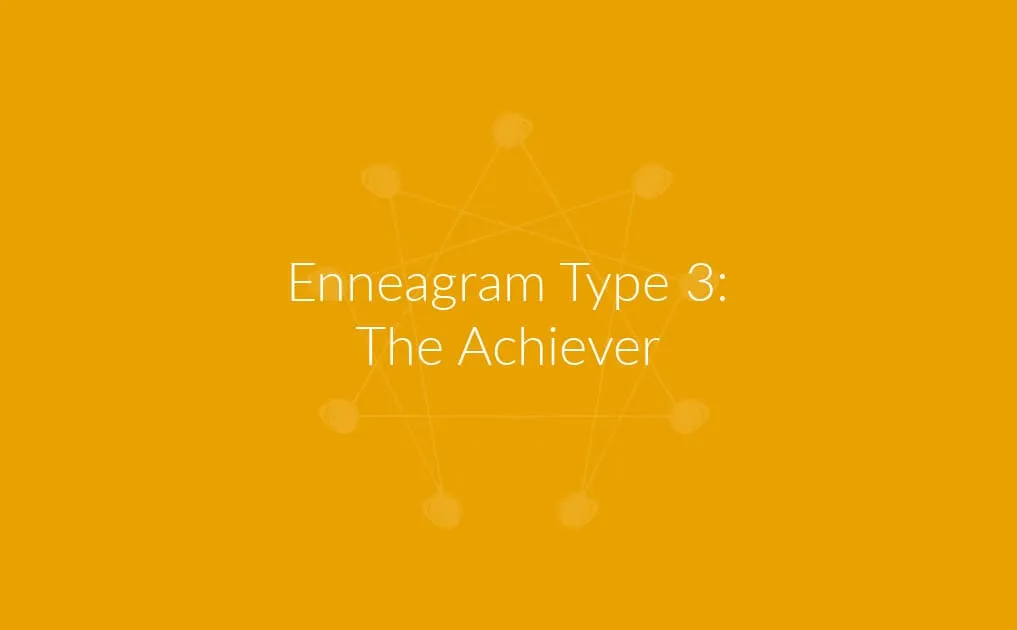 Nhóm tính cách Người tham vọng trong Enneagram (The Achiever)