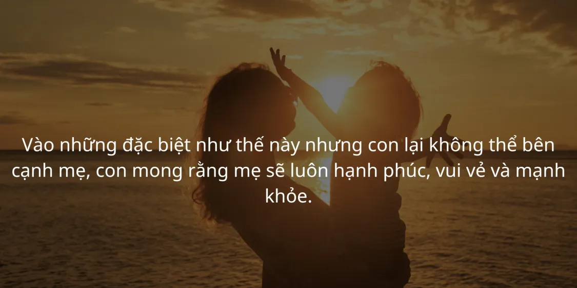 Tổng hợp 25 lời chúc ngày của mẹ đơn giản nhưng đầy ý nghĩa